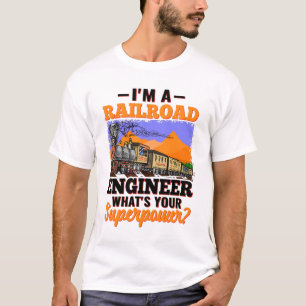 Ich bin Eisenbahningenieur Was ist deine Supermach T-Shirt
