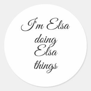 Ich bin Elsa Doing Elsa Things Funny Geburtstag Na Runder Aufkleber