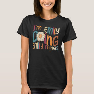 Ich bin Emily tun Emily Dinge Groovy Retro Emily T-Shirt