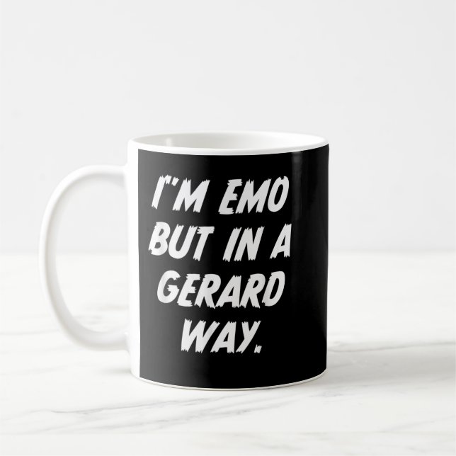 Ich bin Emo, aber in Gerard Art Zitat Kaffeetasse (Links)