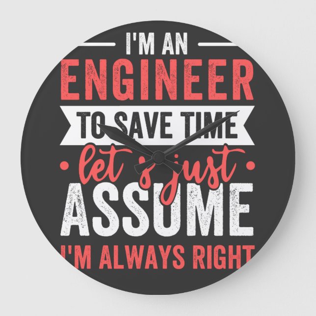 Ich bin ENGINEER, um die Zeit Retten, nehmen wir e Große Wanduhr (Vorderseite)