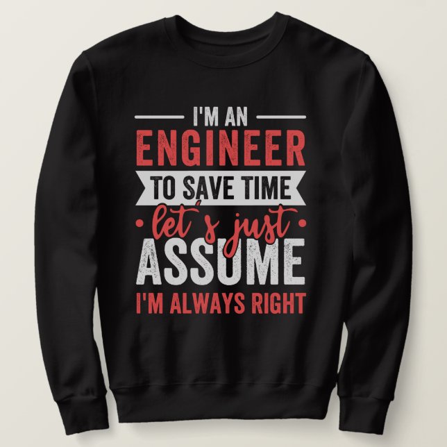 Ich bin ENGINEER, um die Zeit Retten, nehmen wir e Sweatshirt (Design vorne)