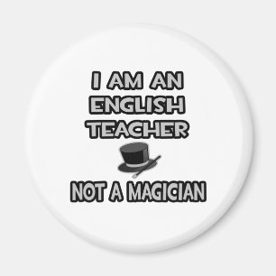 Ich bin Englischlehrer ... Kein Magier Magnet