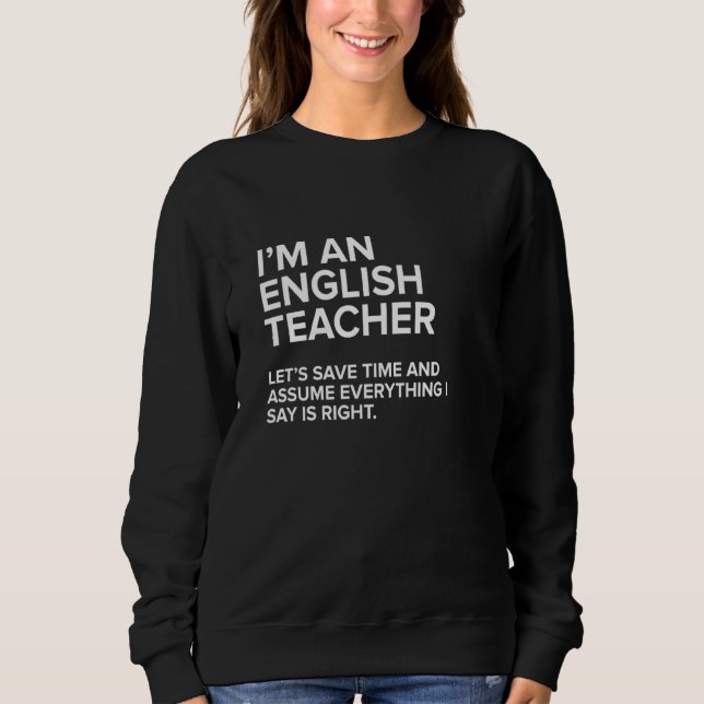 Ich bin Englischlehrerin Funny Sarcastic Joke Men  Sweatshirt (Vorderseite)