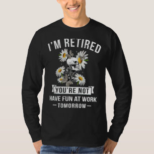 Ich bin erschöpft, dass du morgen nicht Spaß bei d T-Shirt