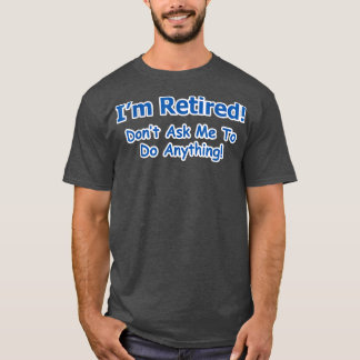Ich bin erschöpft Frag mir nicht, irgendwas von Re T-Shirt