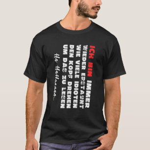 Ich bin erstaunt, wie viele Idioten ihren Kopf dre T-Shirt