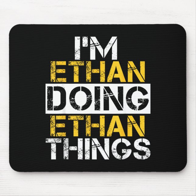 Ich bin Ethan und mache Ethan-Dinge, Name Ethan Mousepad (Vorne)