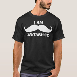 Ich bin fantastisch Mustache T-Shirt