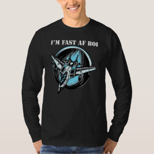 Ich bin Fast Af Boi Military Jet Flugzeug Adler F T-Shirt