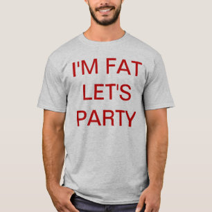 Ich bin FAT GELASSENES US-PARTY T-Shirt