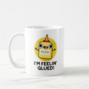 Ich bin Feelin Glued Funny Glue Pun Kaffeetasse