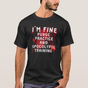 Ich bin Fein Säuberung Übung und Apokalypse Traini T-Shirt