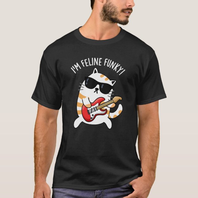 Ich bin Feline Funky Funny Cat Pun Dark BG T-Shirt (Vorderseite)