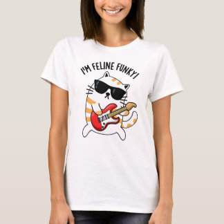 Ich bin Feline Funky Funny Cat Pun T-Shirt