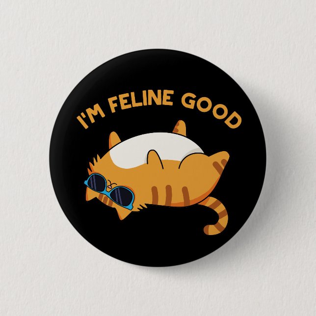 Ich bin Feline Good Funny Fat Cat Pun Button (Vorderseite)