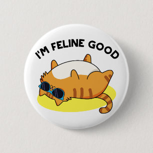 Ich bin Feline Good Funny Fat Cat Pun Button
