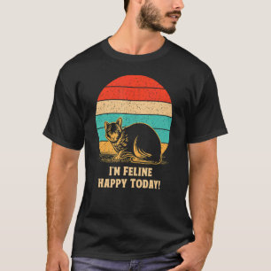 Ich bin Feline Happy Today Cat Motivierend Quote K T-Shirt