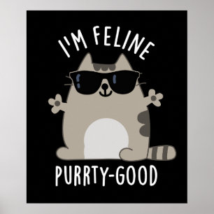 Ich bin Feline Purr-ty Good Funny Cat Pun Dark BG Poster