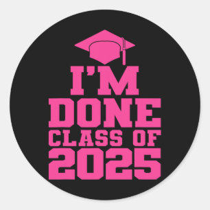 Ich bin fertig Cl of 2025 Pink Women Girls Funny G Runder Aufkleber