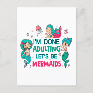 Ich bin fertig erwachsen. Lasst uns Meerjungfrauen Postkarte