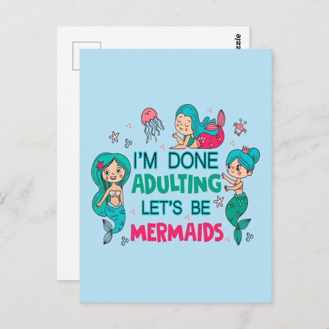 Ich bin fertig erwachsen. Lasst uns Meerjungfrauen Postkarte (Vorne/Hinten)