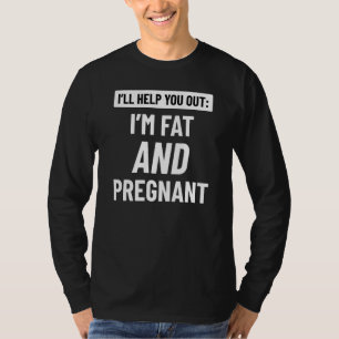 Ich bin fett und schwanger T-Shirt