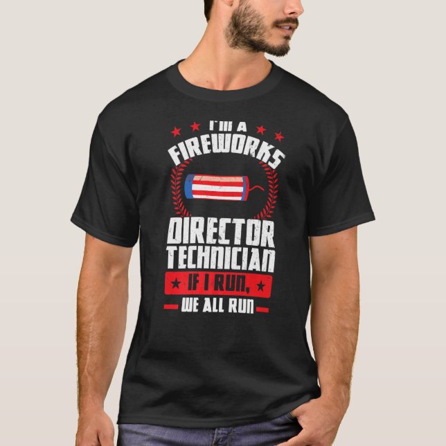 Ich bin Feuerwerkdirektor Technician Foreworks Dir T-Shirt (Vorderseite)