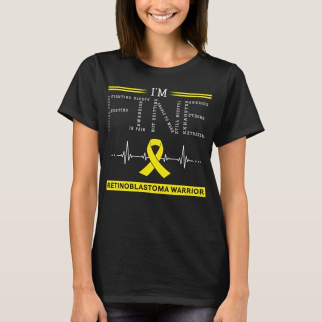 Ich bin Fine Retinoblastoma Warrior T-Shirt (Vorderseite)