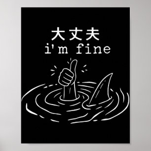 Ich bin Fine Shark japanischer Funny Drowning Meme Poster