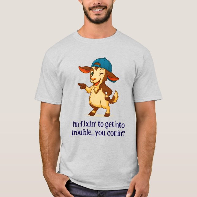 "Ich bin fixin", um in Schwierigkeiten zu geraten. T-Shirt (Vorderseite)
