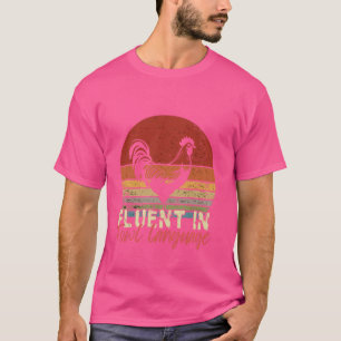 Ich bin fließend in der Sprache der Fowl Funny Chi T-Shirt