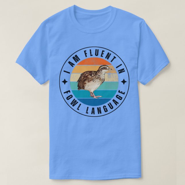 Ich bin fließend in der Sprache der Hühner 9 T-Shirt (Design vorne)