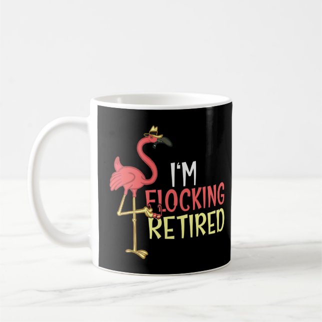Ich bin Flocking Remüde 2022 Flamingo Pensionierun Kaffeetasse (Links)