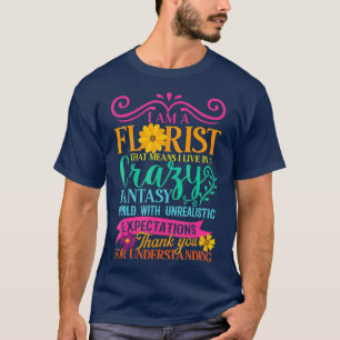 ICH BIN FLORIST - Crazy Fantasy World - Floral T-Shirt