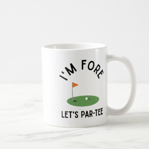 Ich bin Fore, lass uns Par Tee lustigen Golf 4. Ge Kaffeetasse