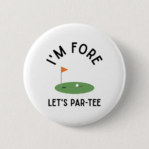 Ich bin Fore Let's Par Tee Lustiger Golf 4. Geburt Button