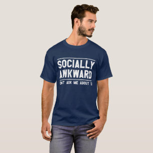Ich bin frage mir über es T - Shirt nicht sozial