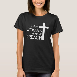 Ich bin Frau höre mich, Pastor-Frauen zu predigen T-Shirt