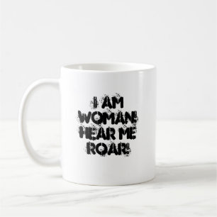 Ich bin FRAU! Hören Sie mich ZU BRÜLLEN! Tasse