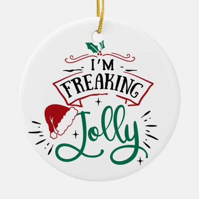 Ich bin Freaking Jolly | Funny Festival Christmas  Keramik Ornament (Vorne)