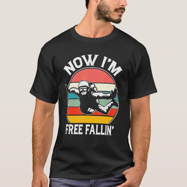 Ich bin Free Fallin' Fallschirmspringer Fallschirm T-Shirt (Vorderseite)