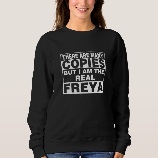 Ich bin Freya Funny Personalisiertes Geschenk Sweatshirt (Vorderseite)