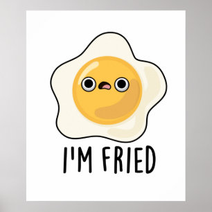 Ich bin "Fried Funny Fried Egg Pun" Poster
