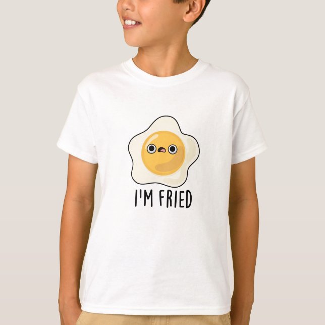 Ich bin "Fried Funny Fried Egg Pun" T-Shirt (Vorderseite)
