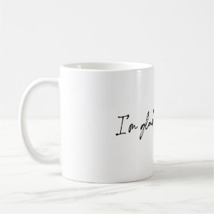 Ich bin froh, dass du lebst kaffeetasse