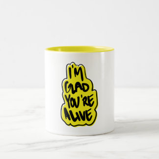 Ich bin froh, dass du lebst zweifarbige tasse