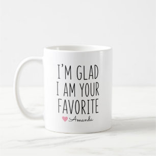 Ich bin froh, dass ich dein bevorzugter personalis kaffeetasse