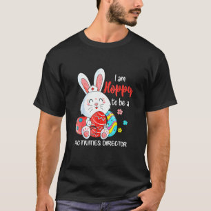 Ich bin froh, Krankenpfleger für die Aktivitätslei T-Shirt