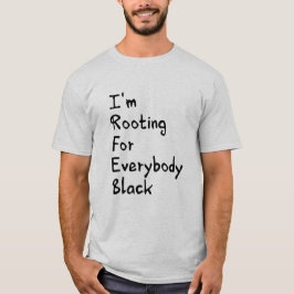 Ich bin für alle Schwarzen gekämpft T-Shirt